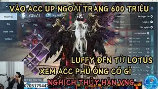 NGHỊCH THỦY HÀN VNG : VÀO ACC UP NGOẠI TRANG 600 TRIỆU - CÙNG XEM TRONG ACC PHÚ ÔNG CÓ GÌ