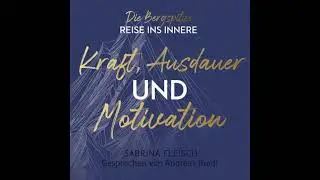 Kraft, Ausdauer und Motivation: Die Bergspitze - Sabrina Fleisch