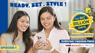 Ready, Set, Style: Episode 1 с участием Suchorita Roy | Спонсор Flipkart