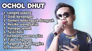 FULL ALBUM TERBARU 2026 OCHOL DHUT LANGKA JODONE - DADI KENANGAN - DEMEN KEDUNGSUK DUNGSUK 