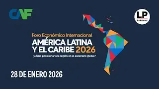 Foro Económico Internacional América Latina y El Caribe 2026