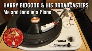 Me and Jane on a Plane - Harry Bidgood and his Broadcasters 1927 78 rpm Broadcast 169