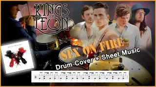 SEX ON FIRE - Kings Of Leon DRUM Cover + TRANSCRIPTION