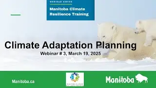 Climate Adaptation Planning with the Government of Manitoba