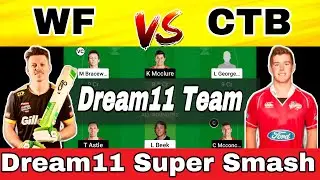 WF vs CTB Dream11 Team Prediction | Wellington Firebirds vs Canterbury Kings | Dream11 Super Smash