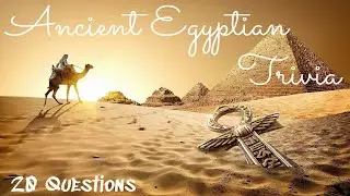 Ancient Egyptian Trivia - 20 Questions about pyramids, pharaohs, and culture {ROAD TRIpVIA- ep:78]