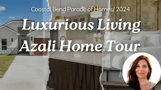 Azali Home Tour | Parade of Homes 2024 | Corpus Christi, TX