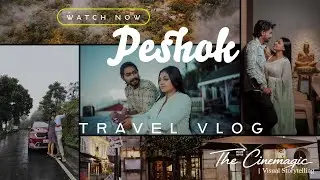 Peshok Vlog | My First Cinematic Journey Begins | The Cinemagic