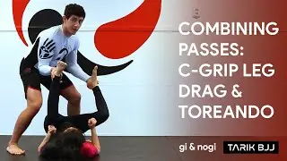 Chaining Passes Together Pt. 2 - Leg Drag and Toreando