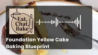 Foundation Yellow Cake Baking Blueprint | A Martha Stewart Deep Dive | Learn to Bake!