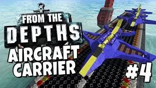From the Depths #4 - Aircraft Carrier