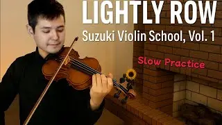 Lightly Row (Suzuki Book 1) | Slow Practice