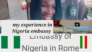 my experience in Nigeria 🇳🇬 Embassy