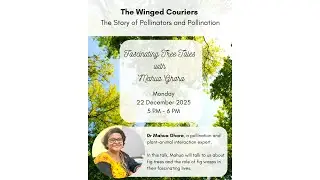 The Winged Couriers - The story of Pollinators and Pollination