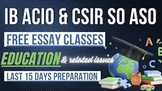 Education & related issues | IB ACIO Tier 2 | CSIR SO ASO Preparation | Essay Writing |