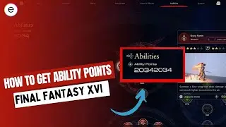 Final Fantasy XVI: How To Get Ability points Fast!