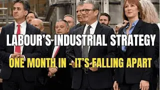 Labour&rsquo;s Industrial Strategy COLLAPSES Just One Month In