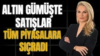 Altın Gümüşte satışlar Tüm piyasalara sıçradı