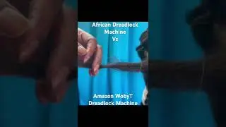 African Dreadlock Machine vs Amazon WobyT Dreadlock Machine #dreadlockmachine #dreadlocks #locs