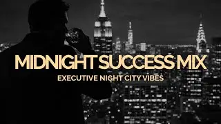 Luxury Night City Music &mdash; NYC Executive Skyline Mix for After-Hours Power & Success (Suits Vibes)