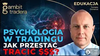 PSYCHOLOGIA TRADINGU - JAK NIE TRACIĆ PIENIEDZY??!!