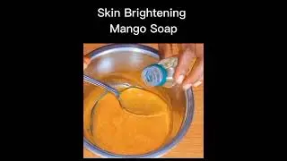 Mango Brightening Soap for beautiful Skin #diy #brightening #soap