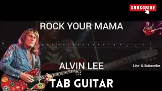 ALVIN LEE - ROCK YOUR MAMA ( TAB GUITAR )