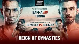 ONE Championship: REIGN OF DYNASTIES | Full Event