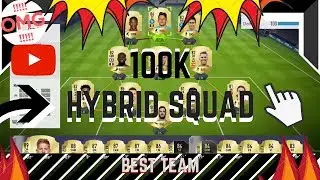 FIFA 18 - BEST 100K HYBRID SQUAD! - (BEST TEAM IN FIFA) - (EPL + CALCIO A)