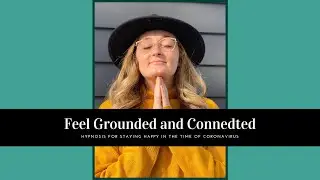 Hypnosis for Feeling Grounded and Connected
