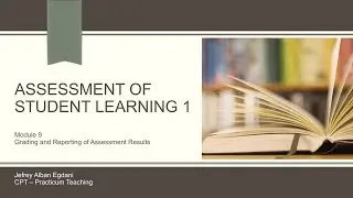 Module 9 Grading and Reporting of Assessment Results