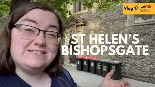 Sabbatical Vlog 17 - St Helen's Bishopsgate