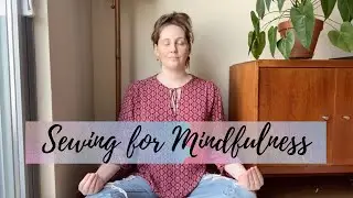 Sewing for Mindfulness // Sewing Butterick 6378 // Mindful Sewing