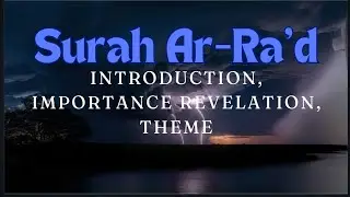 Surah Ar-Rad | Introduction, Revelation, Theme | Full With Arabic Text (HD) | 13-سورۃالرعد