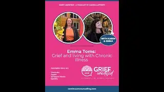 Grief and living with Chronic Illness with Emma Toms