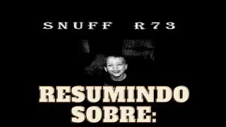Resumo sobre snuff R73