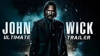 John Wick Trilogy (2014-2023) Ultimate Trailer I A Chad Stahelski Film Series