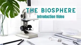 Introduction Lesson: The Biosphere| Natural Sciences