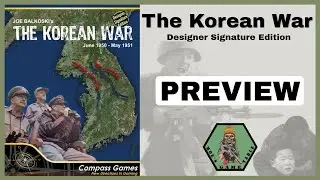 The Korean War: Designer Signature Edition from Compass Games Preview