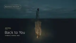 PushPulse - Back to you (ft.Daria) | Ethereal female vocals chillout