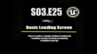 Ue4 Tutorials - Deathscyp Factory S03E25 - Basic Loading Screen