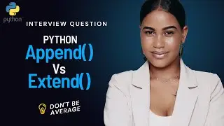 Interview Question: Python Append() and Extend() ?
