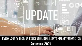 Pasco County Florida Residential Real Estate Market Update September 2024 #pasco #florida