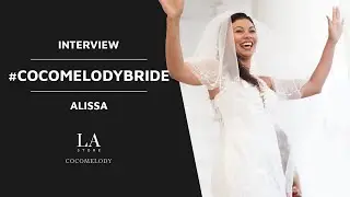 【Interview】With #CocomelodyBride Alissa - Enjoy the Most Amazing Wedding Dress Fitting Experience!