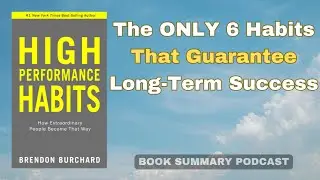 High Performance Habits Audiobook Summary &ndash; The ONLY 6 Habits That Guarantee Long-Term Success