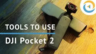 DJI Pocket 2 - TOOLS TO USE