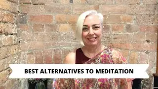 Best Alternatives to Meditation | Katrina Jane, Clairvoyant Medium