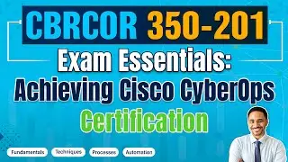 CBRCOR 350-201 Cyberops Exam - latest questions 2024 (Cisco CyberOps)