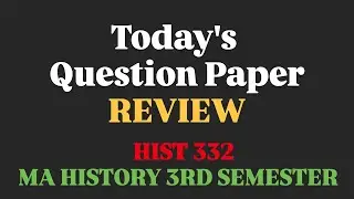 Today's HIST332 Exam Question Paper Review । Modern World । MA HISTORY 3RD SEM