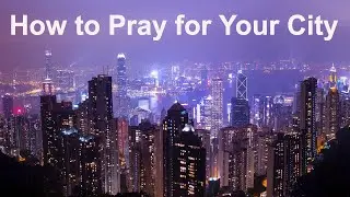 How to Pray for Your City